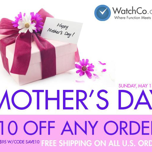 $10 Off - Mother's Day Sale - WatchCo.com